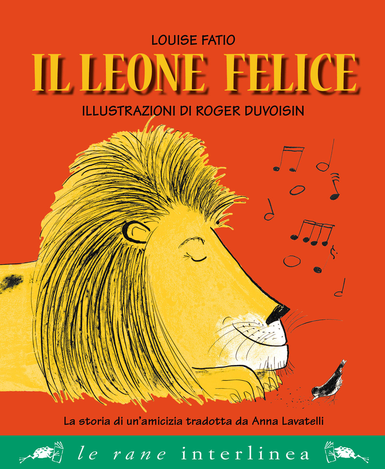 La copertina del libro Il Leone Felice di Louise Fatio, illustrato da Roger Duvoisin, mostra un leone gioioso con note musicali che danzano su uno sfondo rosso acceso.