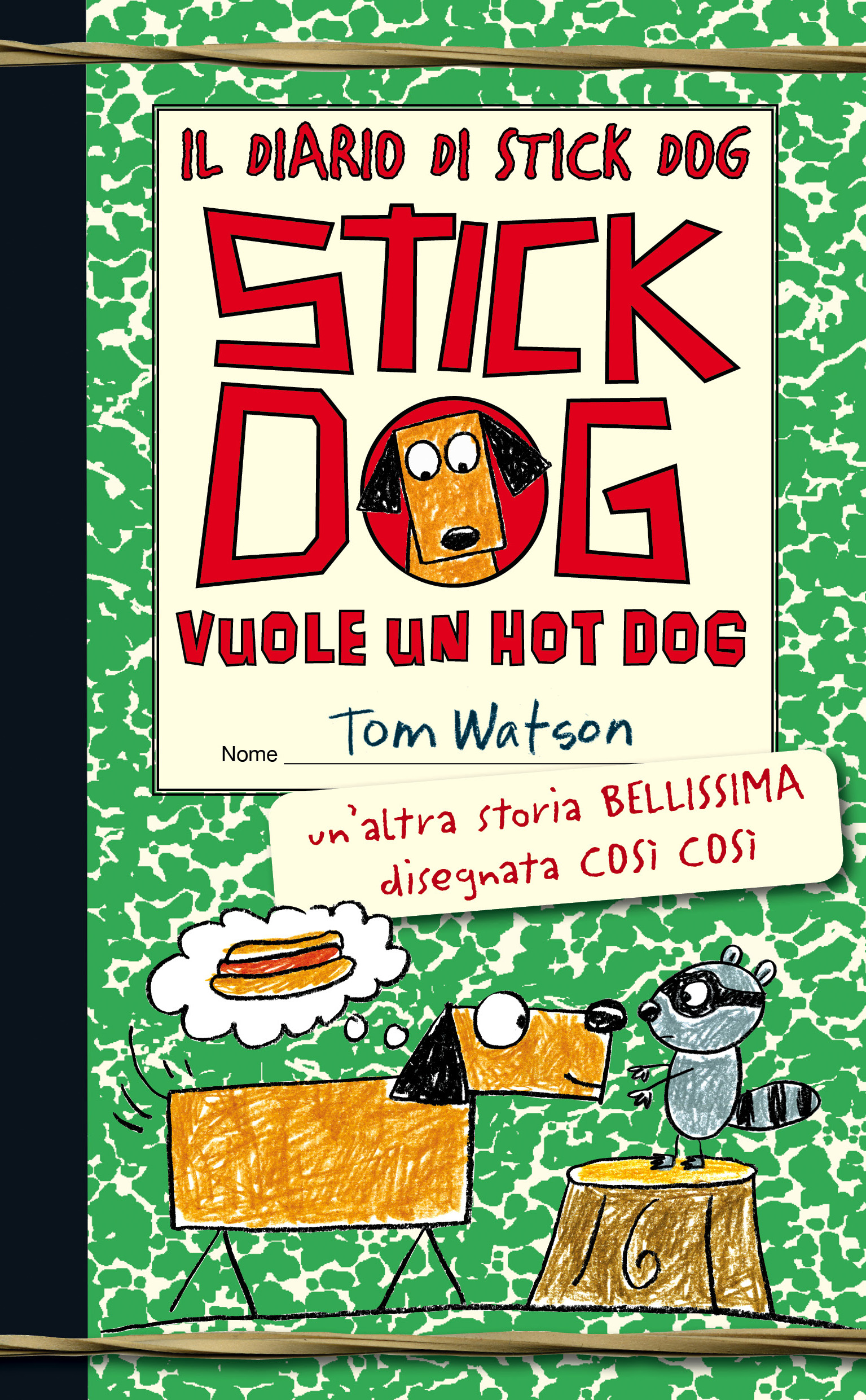 Copertina di Il Diario di Stick Dog: Stick Dog Vuole un Hot Dog di Tom Watson. Mostra un cane e un procione dei cartoni animati che guardano con ansia un hot dog su uno sfondo verde giocoso.