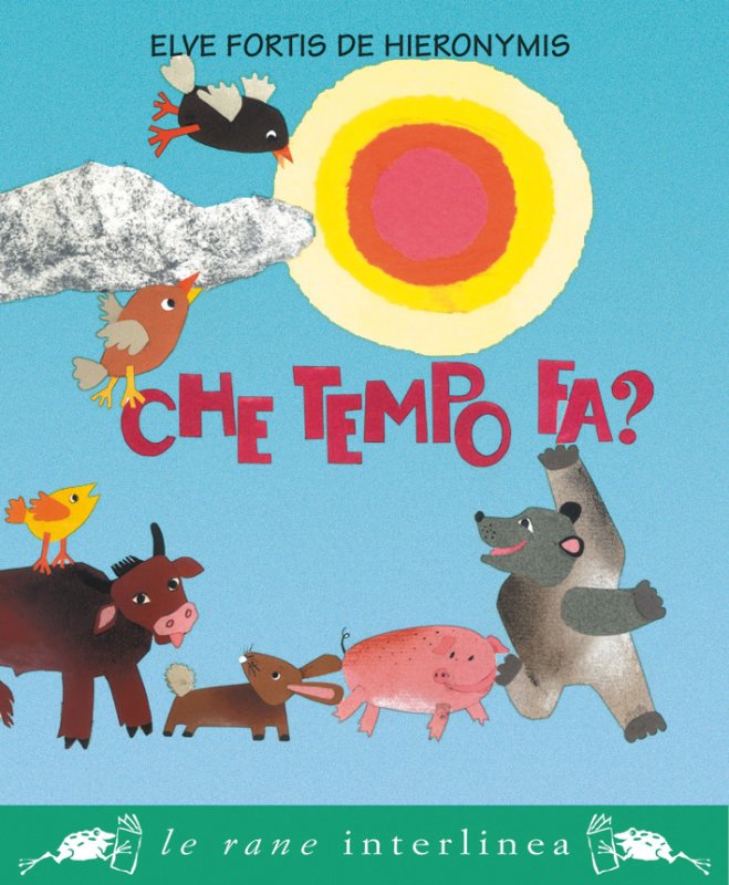 Copertina di un libro per bambini raffigurante animali che guardano con curiosità un sole vibrante, con la domanda Che Tempo Fa? che volteggia giocosamente sullo sfondo del cielo azzurro. Il titolo recita Che Tempo Fa e cattura la loro innocente meraviglia.